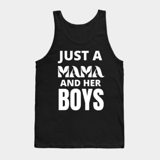 Just A Mama and Her Boys Tank Top